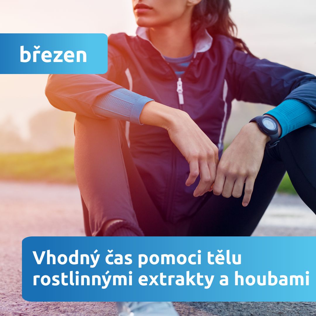 Březen - vhodný čas pomoci tělu rostlinnými extrakty a houbami